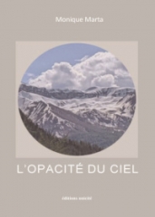 monique marta,l’opacité du ciel,éditions unicité,poésie,métaphysique,spiritualité,mystique
